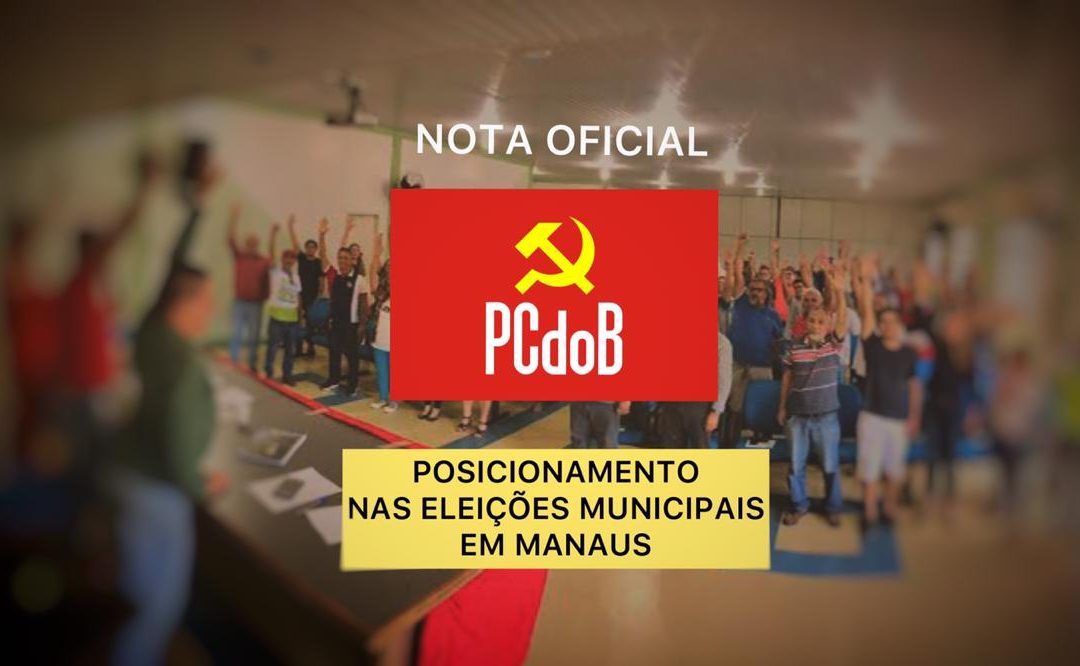 PCdoB adota neutralidade e não apoiará nenhum candidato no 2º turno em Manaus