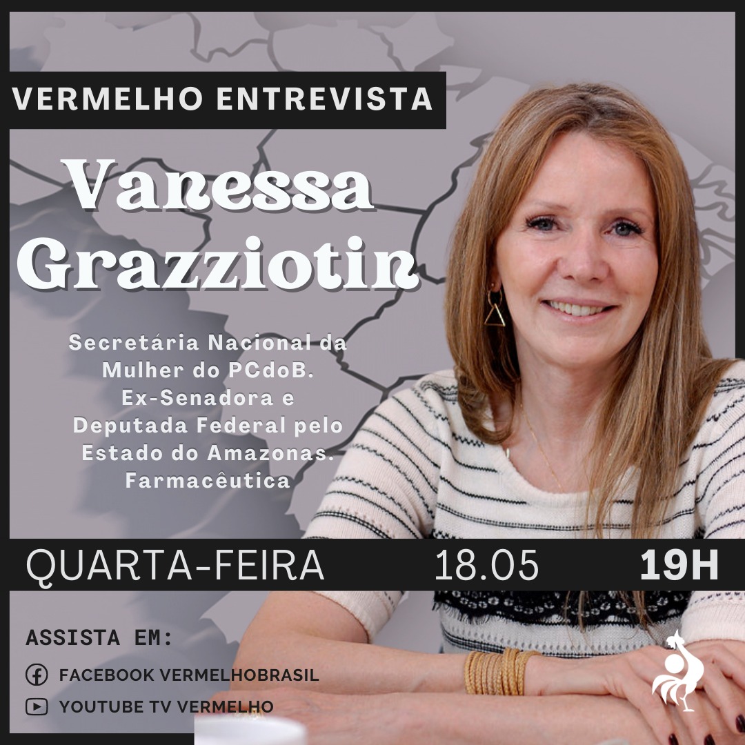 Vermelho entrevista ex-senadora Vanessa Grazziotin nesta 4ª feira
